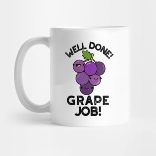 Well Done Grape Job Positive Fruit Pun Mug